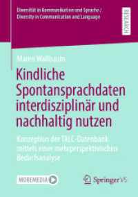 Kindliche Spontansprachdaten interdisziplinär und nachhaltig nutzen : Konzeption der TALC-Datenbank mittels einer mehrperspektivischen Bedarfsanalyse (Diversität in Kommunikation und Sprache / Diversity in Communication and Language)