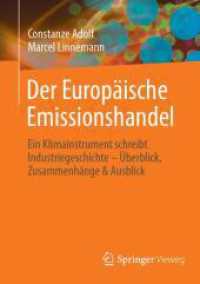 Der Europäische Emissionshandel : Ein Klimainstrument schreibt Industriegeschichte - Überblick, Zusammenhänge & Ausblick （2025. xix, 101 S. XIX, 101 S. 29 Abb., 21 Abb. in Farbe. 210 mm）