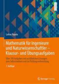 Mathematik für Ingenieure und Naturwissenschaftler - Klausur- und Übungsaufgaben : Über 700 Aufgaben mit ausführlichen Lösungen zum Selbststudium und zur Prüfungsvorbereitung （7. Aufl. 2025. x, 684 S. X, 684 S. 354 Abb. 297 mm）