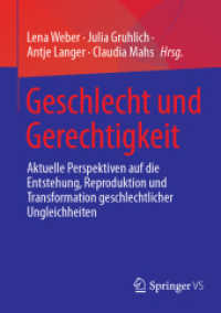Geschlecht und Gerechtigkeit : Aktuelle Perspektiven auf die Entstehung, Reproduktion und Transformation geschlechtlicher Ungleichheiten （2025. vii, 252 S. VII, 252 S. 210 mm）