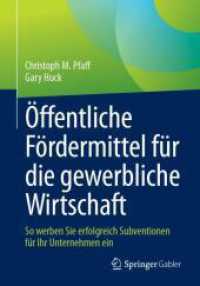 Öffentliche Fördermittel für die gewerbliche Wirtschaft : So werben Sie erfolgreich Subventionen für Ihr Unternehmen ein