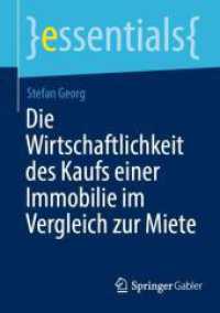 Die Wirtschaftlichkeit des Kaufs einer Immobilie im Vergleich zur Miete (essentials) （2025. xi, 47 S. XI, 47 S. 14 Abb. 210 mm）