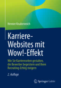 Karriere-Websites mit Wow!-Effekt : Wie Sie Karriereseiten gestalten, die Bewerber begeistern und Ihren Recruiting-Erfolg steigern （2. Aufl. 2025. xxvi, 462 S. XXVI, 462 S. 321 Abb., 317 Abb. in Farbe.）