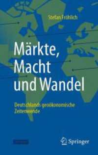 Märkte, Macht und Wandel : Deutschlands geoökonomische Zeitenwende （2ND）