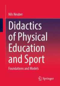 Didactics of Physical Education and Sport : Foundations and Models （2025. ix, 140 S. IX, 140 p. 43 illus., 41 illus. in color. 210 mm）