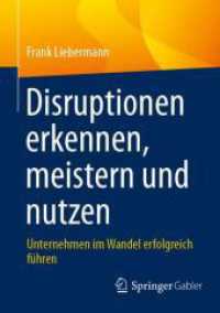 Disruptionen erkennen， meistern und nutzen : Unternehmen im Wandel erfolgreich führen