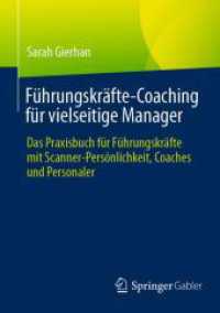 Führungskräfte-Coaching für vielseitige Manager : Das Praxisbuch für Führungskräfte mit Scanner-Persönlichkeit, Coaches und Personaler （2025. xii, 156 S. XII, 156 S. 210 mm）