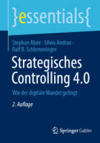 Strategisches Controlling 4.0 : Wie der digitale Wandel gelingt (essentials) （2. Aufl. 2025. xiv, 73 S. XIV, 73 S. 24 Abb. 210 mm）