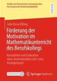 Förderung der Motivation im Mathematikunterricht des Berufskollegs : Konzeption und Evaluation eines motivierenden Lehr-Lern-Arrangements (Studien zur theoretischen und empirischen Forschung in der Mathematikdidaktik)