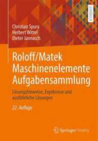 Roloff/Matek Maschinenelemente Aufgabensammlung : Lösungshinweise, Ergebnisse und ausführliche Lösungen （22. Aufl. 2025. x, 670 S. X, 670 S. 240 mm）