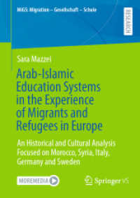 Arab-Islamic Education Systems in the Experience of Migrants and Refugees in Europe : An Historical and Cultural Analysis Focused on Morocco, Syria, Italy, Germany and Sweden (Migs: Migration - Gesellschaft - Schule)