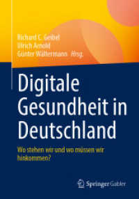 Digitale Gesundheit in Deutschland : Wo stehen wir und wo müssen wir hinkommen? （2025. 350 S. Etwa 350 S. 20 Abb. 240 mm）