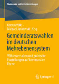 Gemeinderatswahlen im deutschen Mehrebenensystem : Wählerverhalten und politische Einstellungen auf kommunaler Ebene (Wahlen und politische Einstellungen)