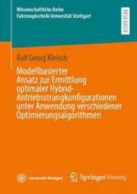 Modellbasierter Ansatz zur Ermittlung optimaler Hybrid-Antriebsstrangkonfigurationen unter Anwendung verschiedener Optimierungsalgorithmen (Wissenschaftliche Reihe Fahrzeugtechnik Universität Stuttgart)