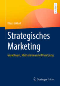 Strategisches Marketing : Grundlagen, Maßnahmen und Umsetzung （2025. xix, 879 S. XIX, 879 S. 301 Abb., 34 Abb. in Farbe. 240 mm）
