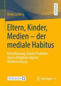 Eltern, Kinder, Medien - der mediale Habitus : Beeinflussung sozialer Praktiken durch alltägliche digitale Mediennutzung