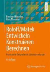 Roloff/Matek Entwickeln Konstruieren Berechnen : Praxisnahe Beispiele mit Lösungsvarianten （9. Aufl. 2025. 260 S. Etwa 260 S. 180 Abb. 240 mm）