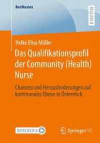 Das Qualifikationsprofil der Community (Health) Nurse : Chancen und Herausforderungen auf kommunaler Ebene in Österreich (Bestmasters)