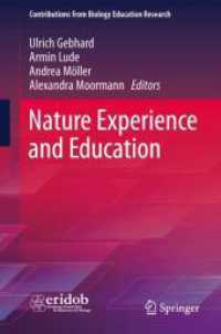 Nature Experience and Education (Contributions from Biology Education Research) （2025. xiii, 369 S. XIII, 369 p. 51 illus., 38 illus. in color. 210 mm）
