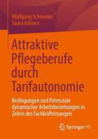 Attraktive Pflegeberufe durch Tarifautonomie : Bedingungen und Potenziale dynamischer Arbeitsbeziehungen in Zeiten des Fachkräftemangels