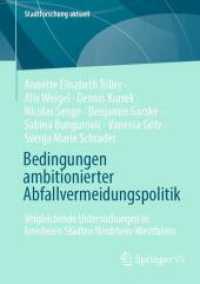 Bedingungen ambitionierter Abfallvermeidungspolitik : Vergleichende Untersuchungen in kreisfreien Städten Nordrhein-Westfalens (Stadtforschung aktuell) （2025. xvi, 291 S. XVI, 291 S. 8 Abb., 3 Abb. in Farbe. 210 mm）