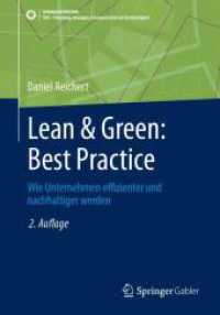 Lean & Green: Best Practice : Wie Unternehmen effizienter und nachhaltiger werden (SDG - Forschung, Konzepte, Lösungsansätze zur Nachhaltigkeit) （2. Aufl. 2025. viii, 165 S. VIII, 165 S. 91 Abb., 68 Abb. in Farbe. 24）