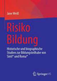 Risiko Bildung : Historische und biographische Studien zur Bildungsteilhabe von Sinti_ und Roma_ （2025. xix, 275 S. XIX, 275 S. 210 mm）