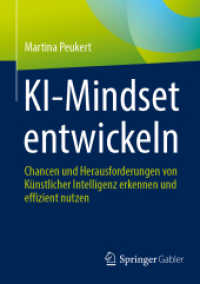 KI-Mindset entwickeln : Chancen und Herausforderungen von Künstlicher Intelligenz erkennen und effizient nutzen