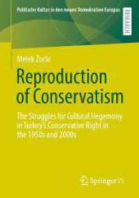 Reproduction of Conservatism : The Struggles for Cultural Hegemony in Turkey's Conservative Right in the 1950s and 2000s (Politische Kultur in den neuen Demokratien Europas)