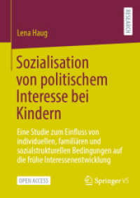 Sozialisation von politischem Interesse bei Kindern : Eine Studie zum Einfluss von individuellen, familiären und sozialstrukturellen Bedingungen auf die frühe Interessenentwicklung （2025. xxvi, 572 S. XXVI, 572 S. 51 Abb., 3 Abb. in Farbe. 210 mm）