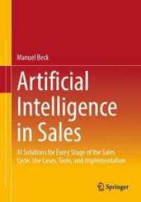 Artificial Intelligence in Sales : AI Solutions for Every Stage of the Sales Cycle: Use Cases, Tools, and Implementation （2025. xvi, 163 S. XVI, 163 p. 37 illus., 5 illus. in color. 240 mm）