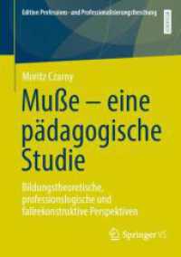 Muße - eine pädagogische Studie : Bildungstheoretische, professionslogische und fallrekonstruktive Perspektiven (Edition Professions- und Professionalisierungsforschung)