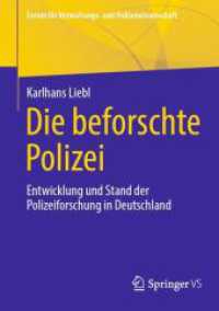 Die beforschte Polizei : Entwicklung und Stand der Polizeiforschung in Deutschland (Forum für Verwaltungs- und Polizeiwissenschaft)