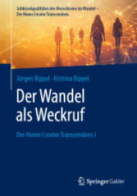Der Wandel als Weckruf : Der Homo Creator Transcendens I (Schlüsselqualitäten des Menschseins im Wandel - Der Homo Creator Transcendens) （2025. xvii, 171 S. XVII, 171 S. 44 Abb. in Farbe. 240 mm）