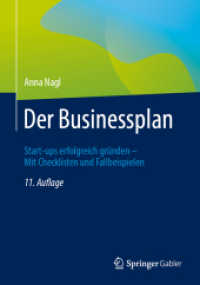 Der Businessplan : Start-ups erfolgreich gründen - Mit Checklisten und Fallbeispielen （11. Aufl. 2025. vi, 244 S. VI, 244 S. 58 Abb., 52 Abb. in Farbe. 240 m）