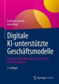 Digitale KI-unterstützte Geschäftsmodelle : Business Model Building mit Checklisten und Fallbeispielen （3. Aufl. 2025. xv, 201 S. XV, 201 S. 75 Abb., 73 Abb. in Farbe. 240 mm）