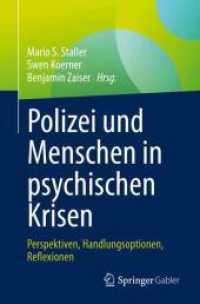 Polizei und Menschen in psychischen Krisen : Perspektiven, Handlungsoptionen, Reflexionen （2025. 300 S. Etwa 300 S. 25 Abb. 235 mm）
