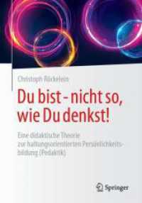 Du bist - nicht so, wie Du denkst! : Eine didaktische Theorie zur haltungsorientierten Persönlichkeitsbildung (Pedaktik) （2025. xxi, 318 S. XXI, 318 S. 32 Abb. 240 mm）