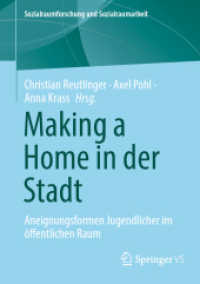 Making a Home in der Stadt : Aneignungsformen Jugendlicher im öffentlichen Raum (Sozialraumforschung und Sozialraumarbeit 28) （2025. 150 S. Etwa 150 S. 210 mm）