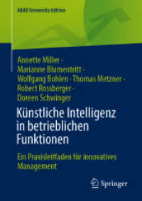 Künstliche Intelligenz in betrieblichen Funktionen : Ein Praxisleitfaden für innovatives Management (AKAD University Edition) （2025. 105 S. Etwa 105 S. 10 Abb., 4 Abb. in Farbe. 210 mm）