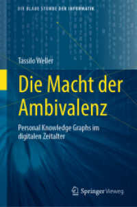 Die Macht der Ambivalenz : Personal Knowledge Graphs im digitalen Zeitalter (Die blaue Stunde der Informatik) （2025. viii, 125 S. VIII, 125 S. 46 Abb., 45 Abb. in Farbe. 235 mm）