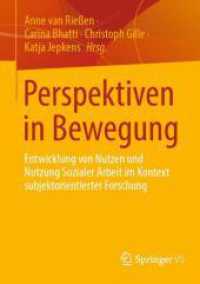 Perspektiven in Bewegung : Entwicklung von Nutzen und Nutzung Sozialer Arbeit im Kontext subjektorientierter Forschung （2025. 340 S. Etwa 340 S. 210 mm）