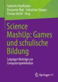 Science MashUp: Games und schulische Bildung : Leipziger Beiträge zur Computerspielekultur （2025. vii, 195 S. VII, 195 S. 39 Abb., 37 Abb. in Farbe. 210 mm）