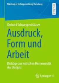 Ausdruck, Form und Arbeit : Beiträge zur kritischen Hermeneutik des Designs (Würzburger Beiträge zur Designforschung) （2025. 100 S. Etwa 100 S. 4 Abb. 210 mm）