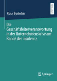 Die Geschäftsleiterverantwortung in der Unternehmenskrise am Rande der Insolvenz （2025. xvii, 365 S. XVII, 365 S. 3 Abb., 2 Abb. in Farbe. 210 mm）
