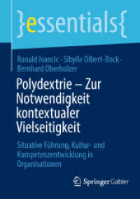 Polydextrie - Zur Notwendigkeit kontextualer Vielseitigkeit : Situative Führung, Kultur- und Kompetenzentwicklung in Organisationen (essentials)