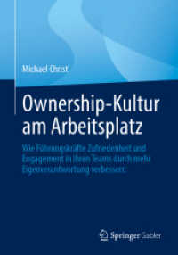Ownership-Kultur am Arbeitsplatz : Wie Führungskräfte Zufriedenheit und Engagement in ihren Teams durch mehr Eigenverantwortung verbessern （2025. 150 S. Etwa 150 S. 240 mm）