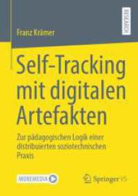Self-Tracking mit digitalen Artefakten : Zur pädagogischen Logik einer distribuierten soziotechnischen Praxis （2025. xxii, 349 S. XXII, 349 S. 14 Abb. 210 mm）