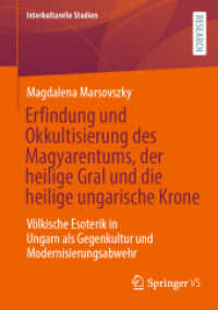 Erfindung und Okkultisierung des Magyarentums, der heilige Gral und die heilige ungarische Krone : Völkische Esoterik in Ungarn als Gegenkultur und Modernisierungsabwehr (Interkulturelle Studien)