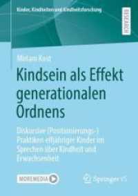 Kindsein als Effekt generationalen Ordnens : Diskursive (Positionierungs-)Praktiken elfjähriger Kinder im Sprechen über Kindheit und Erwachsenheit (Kinder, Kindheiten und Kindheitsforschung 34) （2025. 118 S. Etwa 120 S. 210 mm）